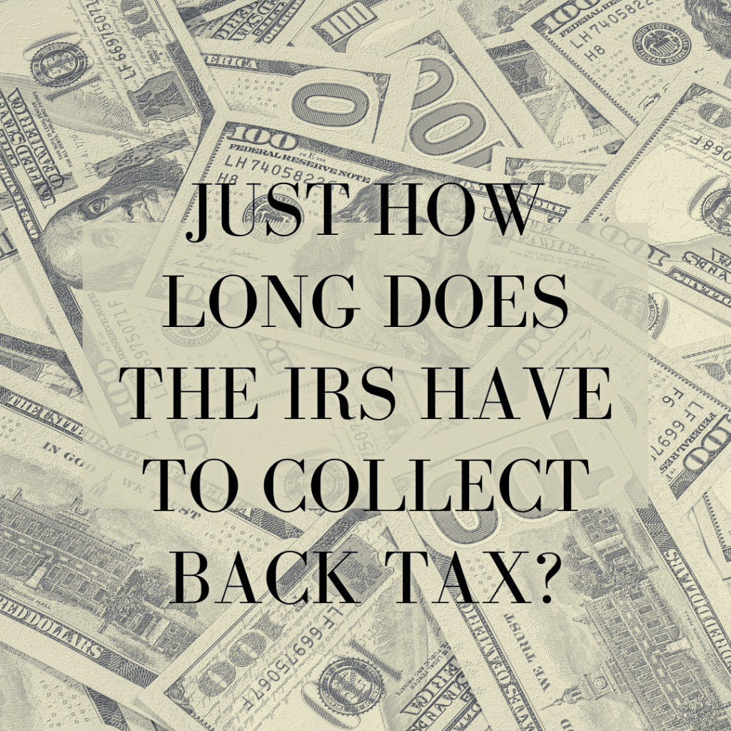 how long can the irs collect back taxes